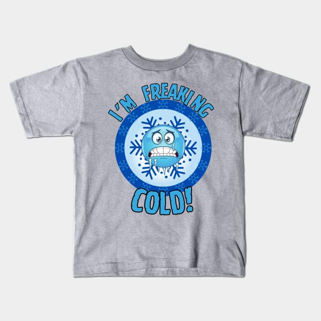 Funny winter holiday blue freezing emoji I'm freaking cold! Kids T-Shirt by Shean Fritts 